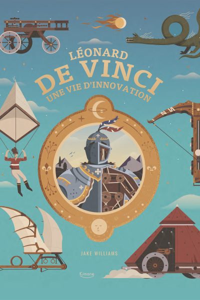 LEONARD DE VINCI, UNE VIE D'INNOVATION
