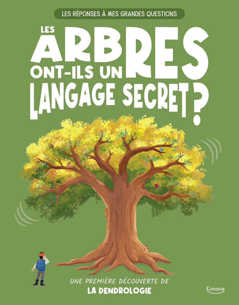 LES REPONSES A MES GRANDES QUESTIONS T01 LES ARBRES ONT-ILS UN LANGAGE SECRET ?