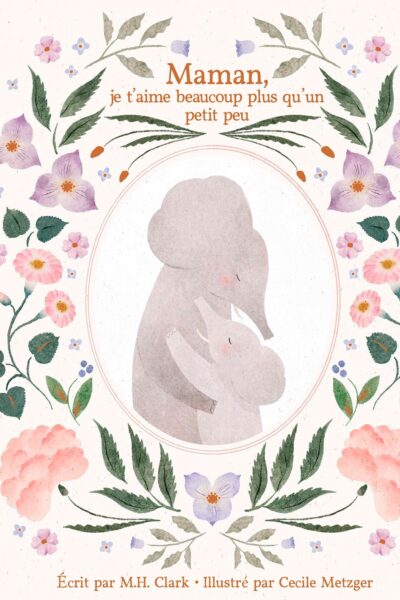 MAMAN, JE T'AIME BEAUCOUP PLUS QU'UN PETIT PEU