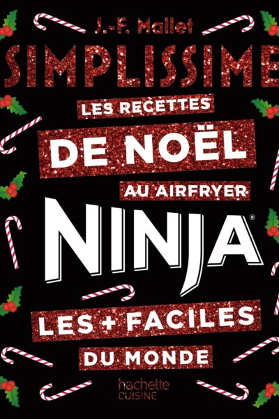 SIMPLISSIME NINJA RECETTES DE NOËL A L'AIRFRYER