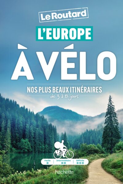 L'EUROPE A VELO - NOS PLUS BEAUX ITINERAIRES DE 3 A 8 JOURS