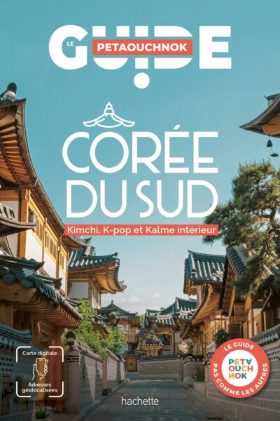 COREE DU SUD GUIDE PETAOUCHNOK
