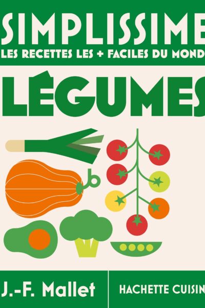 SIMPLISSIME - LES RECETTES DE LEGUMES LES + FACILES DU MONDE