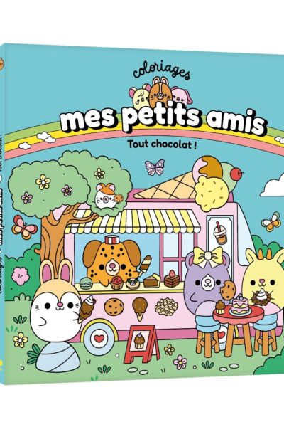 MES PETITS AMIS COLORIAGES - TOUT CHOCOLAT