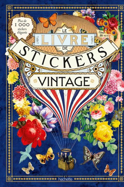 LE LIVRE DE STICKERS VINTAGE - PLUS DE 1000 STICKERS ELEGANTS