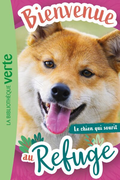 BIENVENUE AU REFUGE T14 LE CHIEN QUI SOURIT