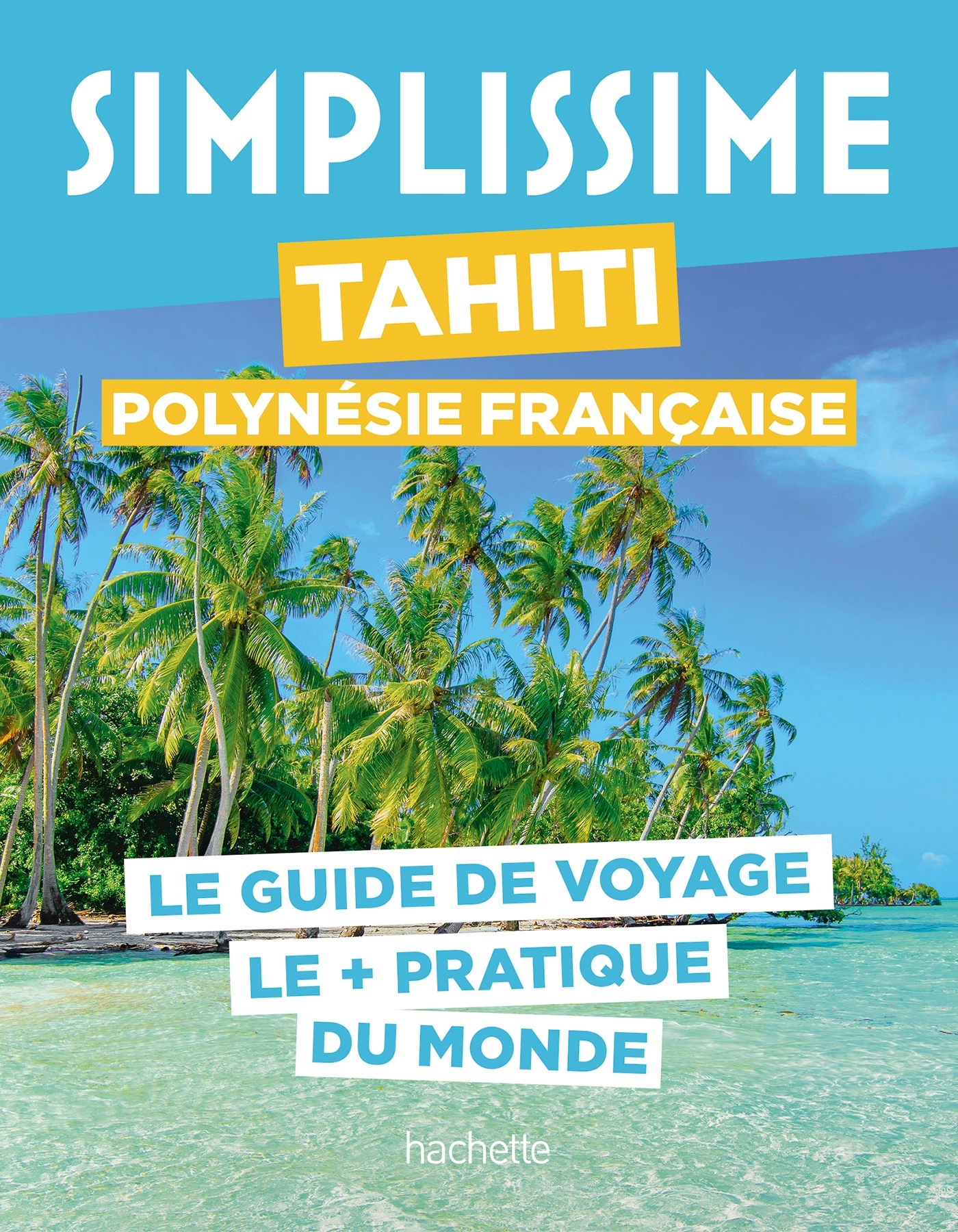 TAHITI POLYNESIE FRANCAISE GUIDE SIMPLISSIME