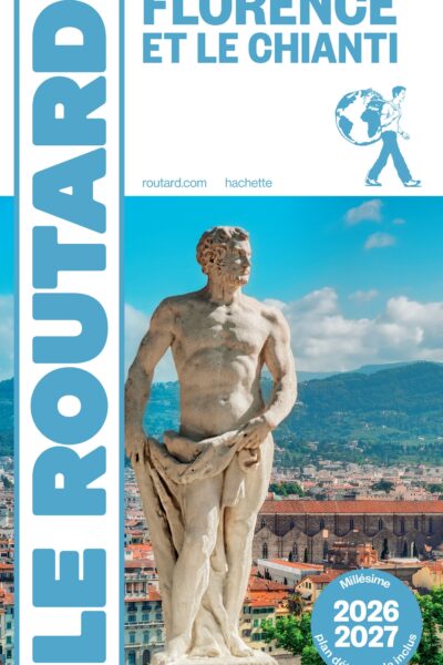 GUIDE DU ROUTARD FLORENCE ET LE CHIANTI 2026/27