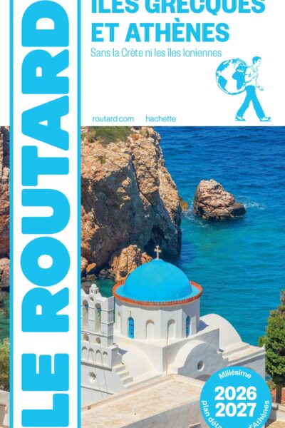 GUIDE DU ROUTARD ÎLES GRECQUES ET ATHENES 2026/27