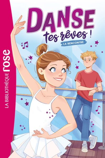 DANSE TES RÊVES ! T01 LA RENCONTRE