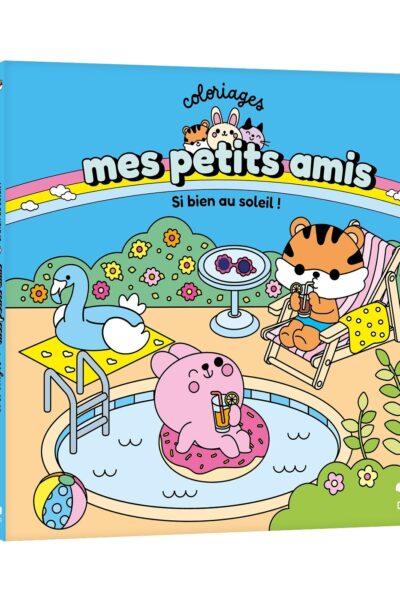 COLORIAGES MES PETITS AMIS - SI BIEN AU SOLEIL !