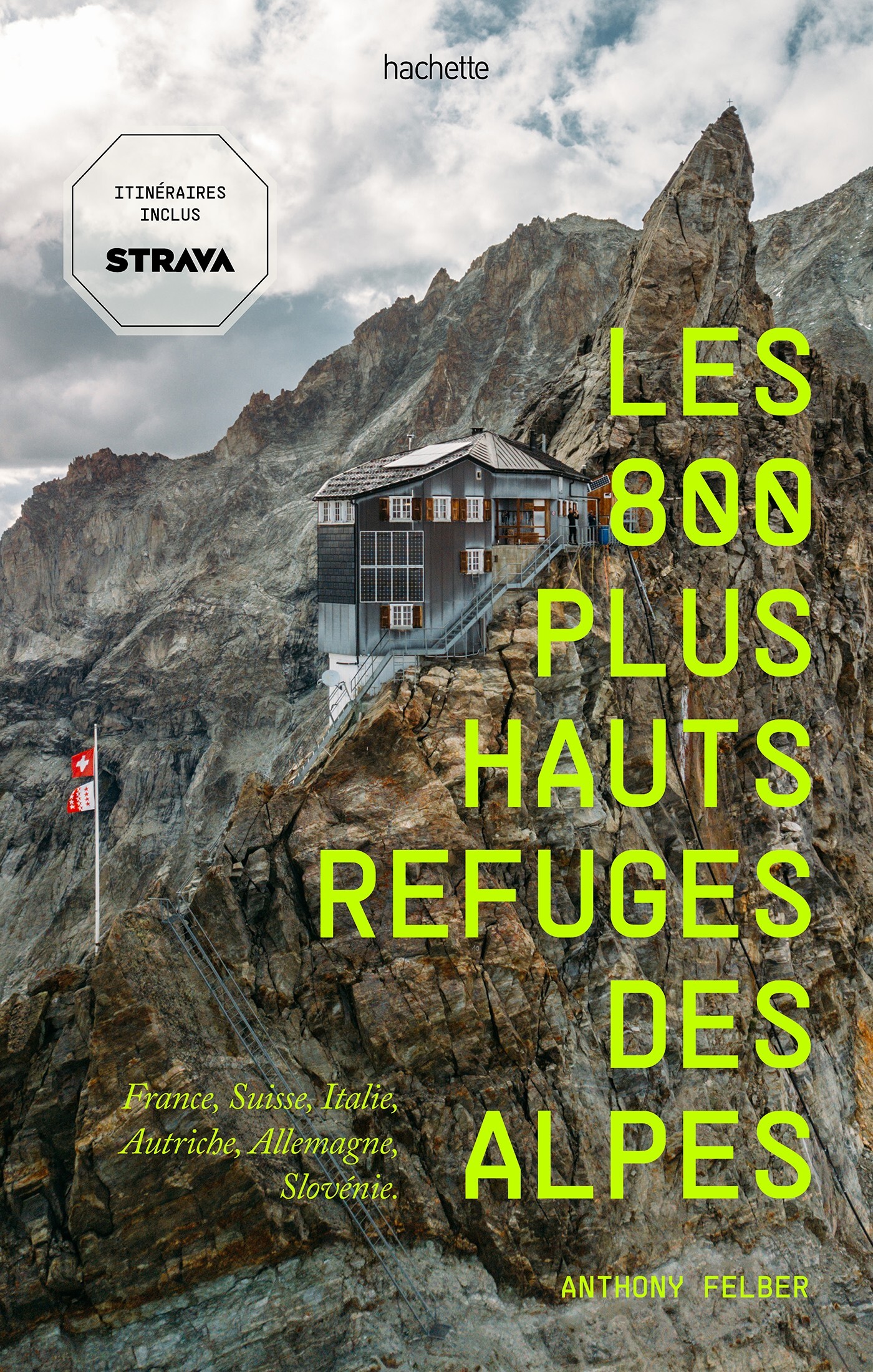 LES 800 PLUS HAUTS REFUGES DES ALPES