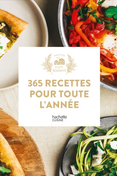 365 RECETTES POUR TOUTE L'ANNEE - EPHEMERIDE FAIT MAISON
