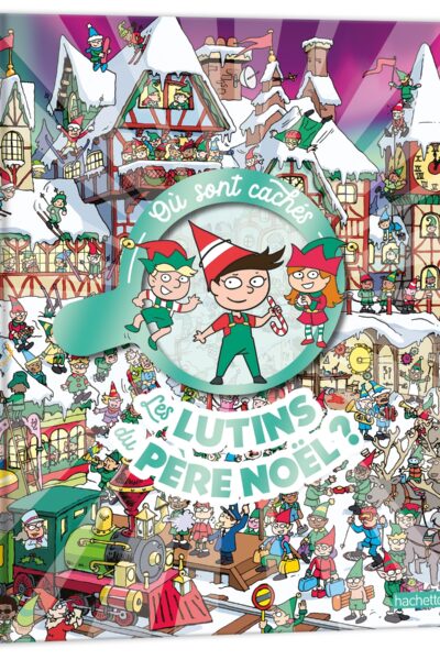 OÙ SONT CACHES LES LUTINS DU PERE NOËL ?