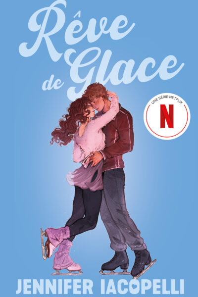 RÊVE DE GLACE - LE ROMAN A L'ORIGINE DE LA SERIE NETFLIX