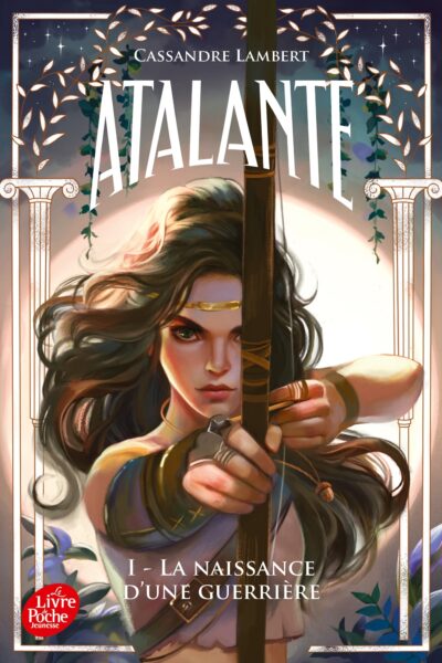 ATALANTE T01 LA NAISSANCE D'UNE GUERRIERE