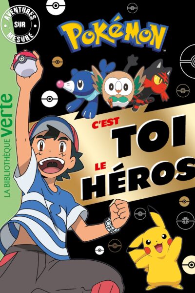 POKEMON - C'EST TOI LE HEROS XXL - NOUVELLE EDITION