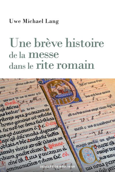 UNE BREVE HISTOIRE DE LA MESSE DANS LE RITE ROMAIN