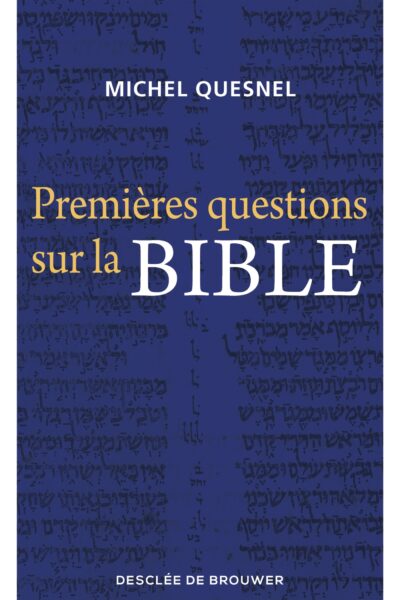 PREMIERES QUESTIONS SUR LA BIBLE