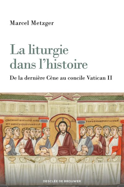 LA LITURGIE DANS L'HISTOIRE