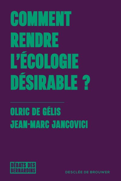 COMMENT RENDRE L'ECOLOGIE DESIRABLE ?
