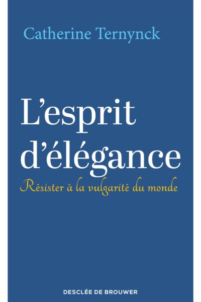 L'ESPRIT D'ELEGANCE - REISITER A LA VULGARITE DU MONDE