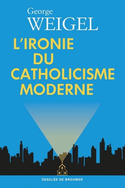 L'IRONIE DU CATHOLICISME MODERNE