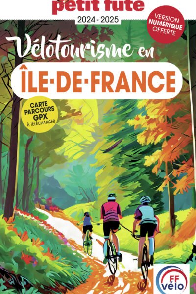 GUIDE VELOTOURISME EN ILE-DE-FRANCE 2024 PETIT FUTE