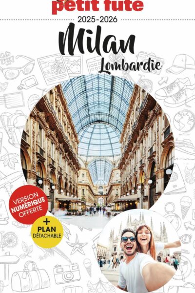 GUIDE MILAN - LOMBARDIE 2025 PETIT FUTE