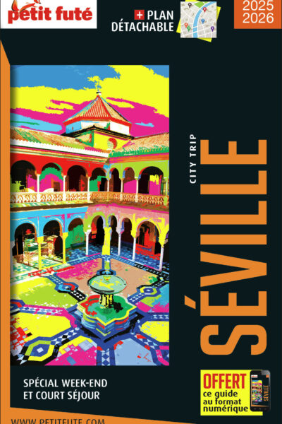 GUIDE SEVILLE 2025 CITY TRIP PETIT FUTE