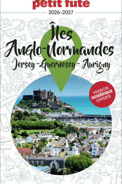 GUIDE ILES ANGLO-NORMANDES JERSEY-GUERNESEY- AURIGNY 2026 PETIT FUTE
