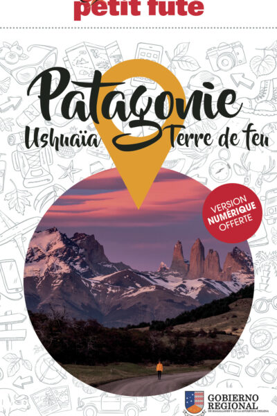 PATAGONIE 2025 PETIT FUTE - USHUAIA - TERRE DE FEU