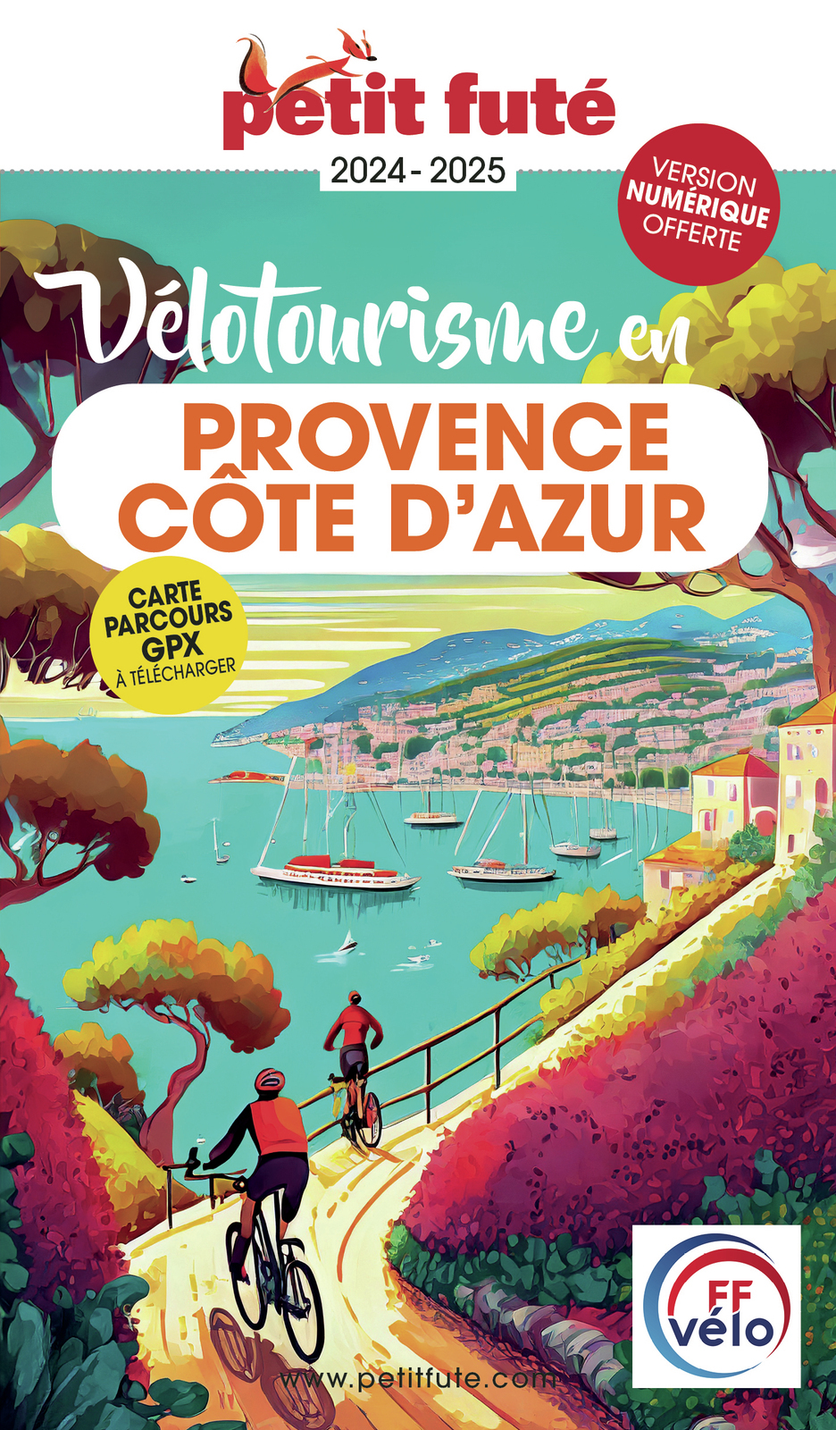 GUIDE VELOTOURISME EN PROVENCE - COTE D'AZUR 2024 PETIT FUTE