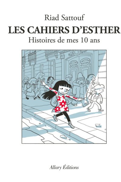 LES CAHIERS D'ESTHER T01 HISTOIRES DE MES 10 ANS