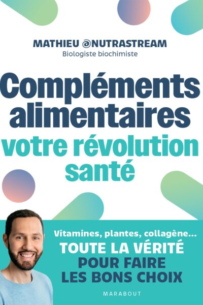 COMPLEMENTS ALIMENTAIRES : LA REVOLUTION SANTE