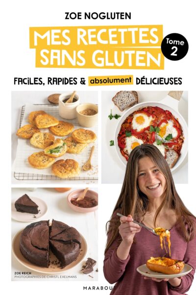 MES RECETTES SANS GLUTEN TOME 2 FACILES, RAPIDES & ABSOLUMENT DELICIEUSES