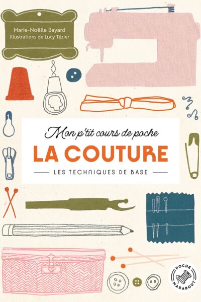 MON P'TIT COURS DE POCHE : LA COUTURE - LES TECHNIQUES DE BASE