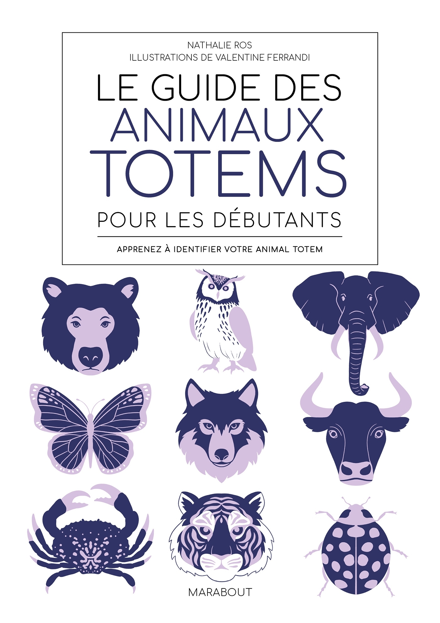 LE GUIDE DES ANIMAUX TOTEM POUR LES DEBUTANTS