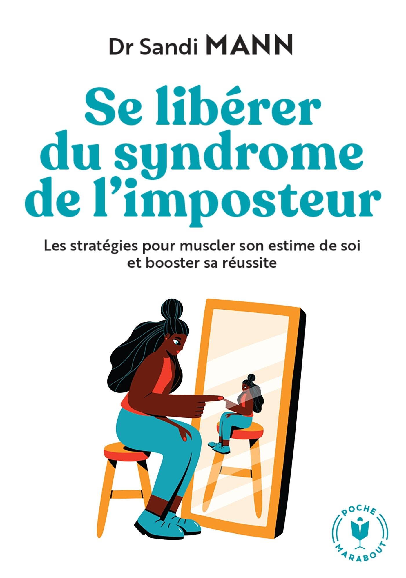 SE LIBERER DU SYNDROME DE L'IMPOSTEUR LES STRATEGIES POUR MUSCLER SON ESTIME DE SOI ET BOOSTER SA