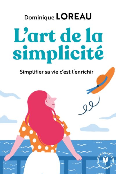 L'ART DE LA SIMPLICITE - SIMPLIFIER SA VIE C'EST L'ENRICHIR