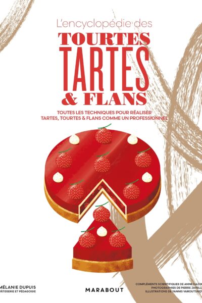 L'ENCYCLOPEDIE DES TARTES, TOURTES & FLANS