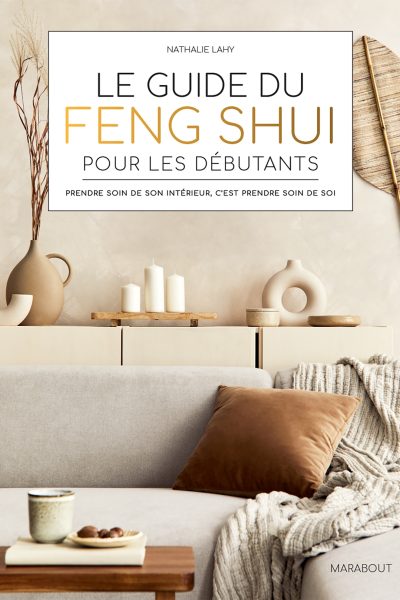 LE GUIDE DU FENG SHUI POUR LES DEBUTANTS