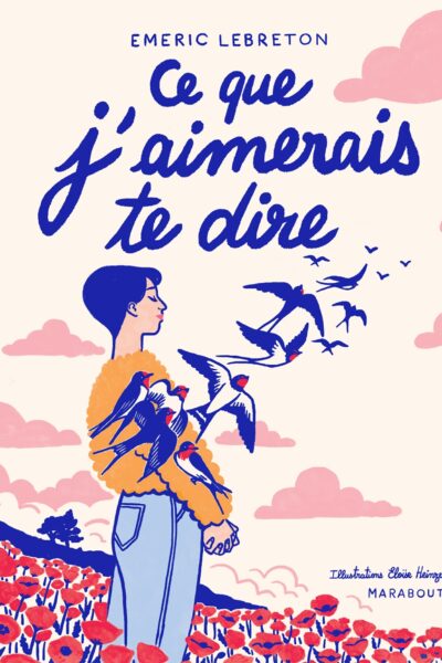 CE QUE J'AIMERAIS TE DIRE - VERSION ILLUSTREE