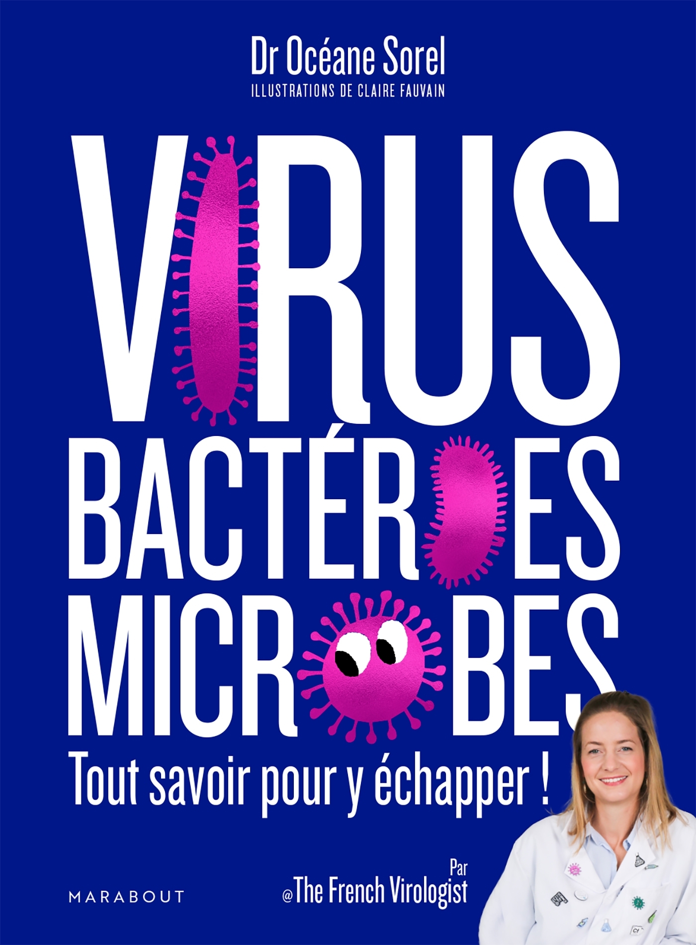 VIRUS, BACTERIES, MICROBES TOUT SAVOIR POUR Y ECHAPPER