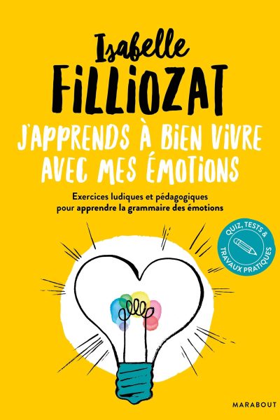 J'APPRENDS A BIEN VIVRE AVEC MES EMOTIONS