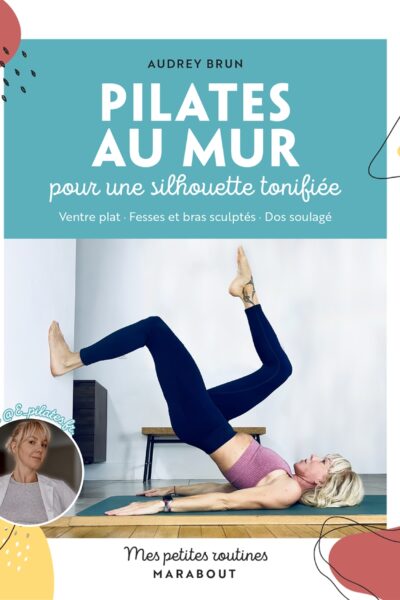 PILATES AU MUR - POUR UNE SILHOUETTE TONIFIEE