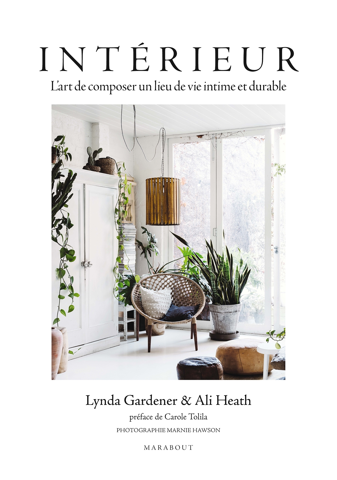 INTERIEUR - L'ART DE COMPOSER UN LIEU DE VIE INTIME ET DURABLE