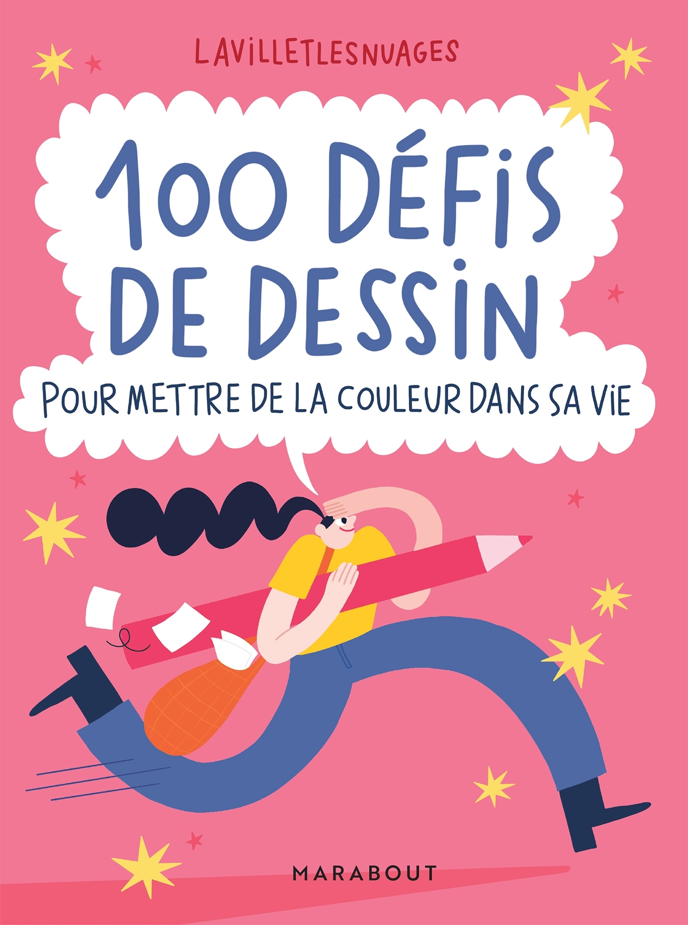 100 DEFIS DE DESSIN POUR METTRE DE LA COULEUR DANS SA VIE