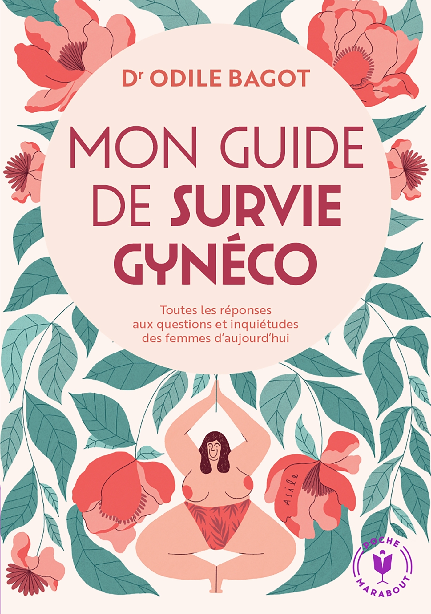 MON GUIDE DE SURVIE GYNECO - TOUTES LES REPONSES AUX QUESTIONS ET INQUIETUDES DES FEMMES D AUJOURD H