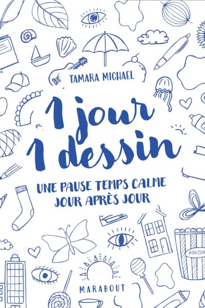 1 JOUR 1 DESSIN - A DOODLE A DAY KEEP THE STRESS AWAY
